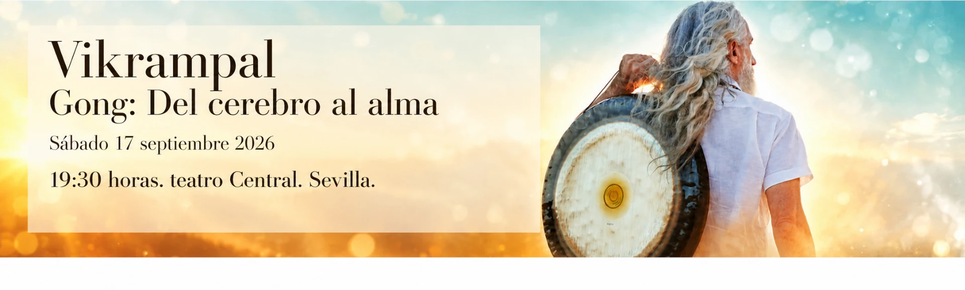 Vikrampal — Gong: Del cerebro al alma. Sábado 17 de septiembre de 2026, 19:30 horas, Teatro Central, Sevilla